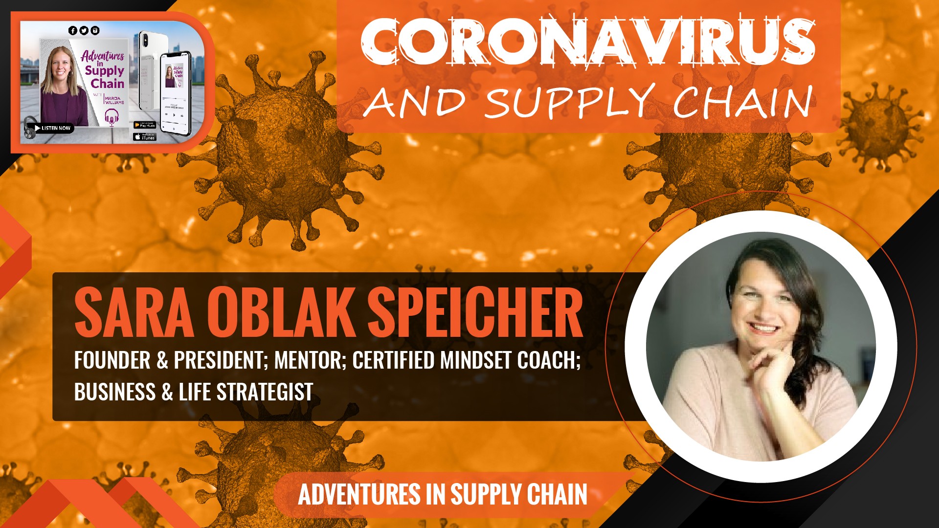 Coronavirus and Supply Chain with Sara Oblak Speicher; Founder and President; Mentor; Certified Mindset Coach; Business and Life Strategist